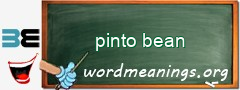 WordMeaning blackboard for pinto bean